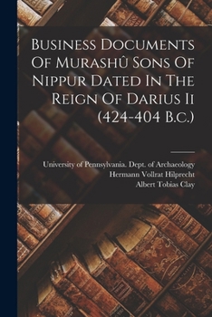 Paperback Business Documents Of Murashû Sons Of Nippur Dated In The Reign Of Darius Ii (424-404 B.c.) Book