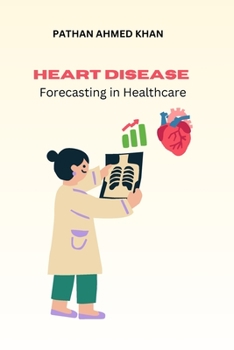 Paperback Heart Disease Forecasting in Healthcare Book