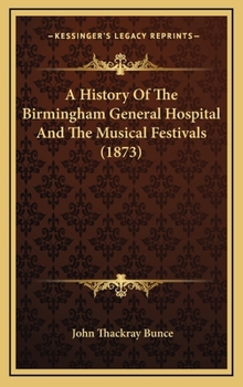 A History Of The Birmingham General Hospital And The Musical Festivals