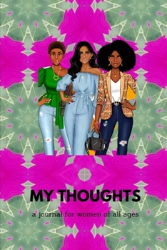 Paperback My Thoughts: a journal for women of all ages Book