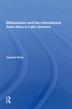 Militarization and the international arms race in Latin America (Foreign relations of the Third World)