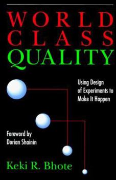 Hardcover World Class Quality: Using Design of Experiments to Make It Happen Book