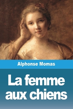 La femme aux chiens (French Edition)