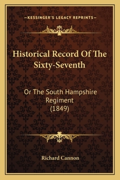 Paperback Historical Record of the Sixty-Seventh: Or the South Hampshire Regiment (1849) Book