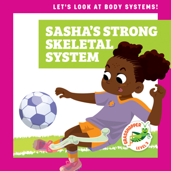 Library Binding Sasha's Strong Skeletal System Book