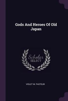 Paperback Gods And Heroes Of Old Japan Book