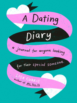 Paperback A Dating Diary: A Journal for Anyone Looking for Their Special Someone Book