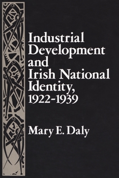 Paperback Industrial Development and Irish National Identity, 1922-1939 Book