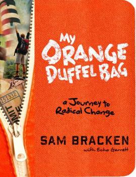 Hardcover My Orange Duffel Bag: A Journey to Radical Change Book