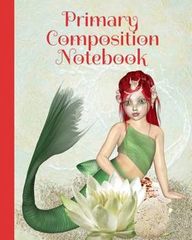 Paperback Primary Composition Notebook: Cute Red Haired Mermaid with Green outfit and Lotus Flower Wide Ruled Soft Cover Paperback Primary Notebook, Girls Kid Book