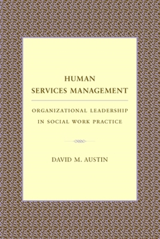 Hardcover Human Services Management: Organizational Leadership in Social Work Practice Book