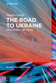 Hardcover The Road to Ukraine: How the West Lost Its Way Book