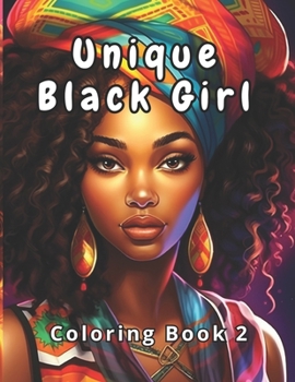 Black Girl Coloring Book 2: Embrace the Beauty and Culture (Black Girls Coloring Book)