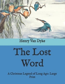 Paperback The Lost Word: A Christmas Legend of Long Ago: Large Print Book