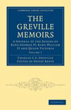 Printed Access Code The Greville Memoirs: Volume 7: A Journal of the Reigns of King George IV, King William IV and Queen Victoria Book