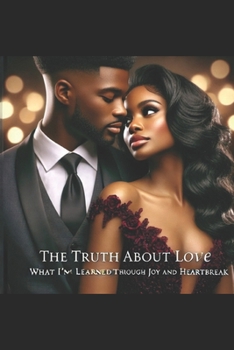 Paperback The Truth About Love: What I've Learned Through Joy And Heartbreak Book