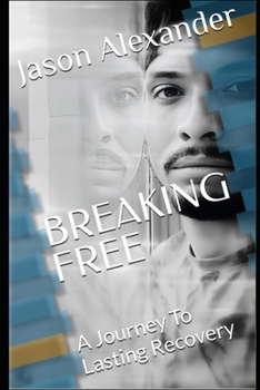 Paperback Breaking Free: A Journey To Lasting Recovery Book