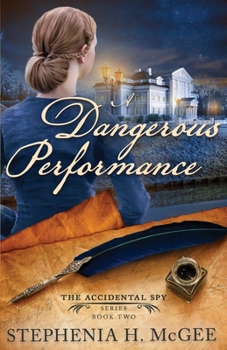 Paperback A Dangerous Performance: The Accidental Spy Series, Book Two Book