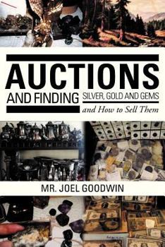 Paperback Auctions, and Finding Silver, Gold and Gems and How to Sell Them Book