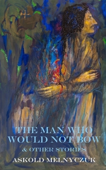 Paperback The Man Who Would Not Bow: and Other Stories Book