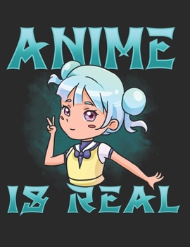 Anime is Real: 8,5x11 Blanko Sketch Pad for Anime Manga Kawaii Otaku Drawing Sketching or Doodling – Comic Cartoon Senpai Hentai