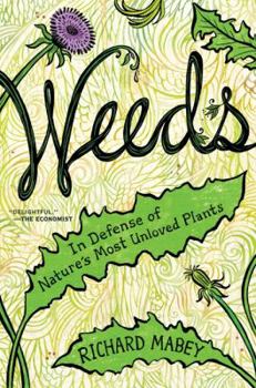 Hardcover Weeds: In Defense of Nature's Most Unloved Plants Book