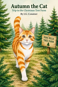 Autumn the Cat: Trip to the Christmas Tree Farm