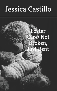 Paperback Foster Care: Not Broken, Just Bent Book