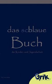 Paperback Das schlaue, blaue Buch der Kinder- und Jugendarbeit [German] Book