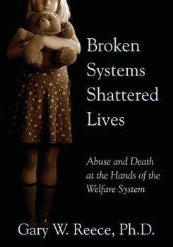 Paperback Broken Systems Shattered Lives: Abuse and Death at the Hands of the Welfare System Book