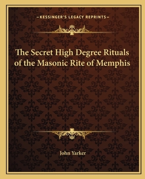 Paperback The Secret High Degree Rituals of the Masonic Rite of Memphis Book