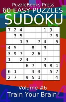 Paperback Puzzlebooks Press Sudoku 60 Easy Puzzles Volume 6: Train Your Brain! Book