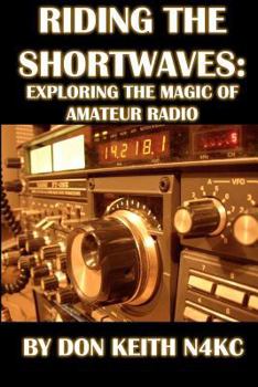 Paperback Riding the Shortwaves: Exploring the Magic of Amateur Radio Book
