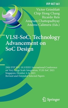 Hardcover Vlsi-Soc: Technology Advancement on Soc Design: 29th Ifip Wg 10.5/IEEE International Conference on Very Large Scale Integration, Vlsi-Soc 2021, Singap Book