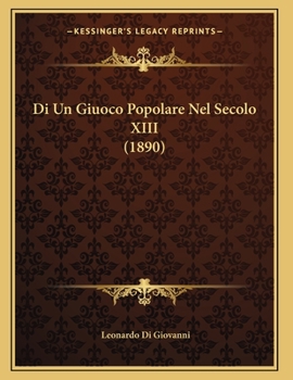 Paperback Di Un Giuoco Popolare Nel Secolo XIII (1890) [Italian] Book