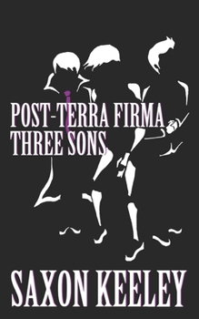 Paperback Three Sons: Post-Terra Firma: Books 6-10 Book