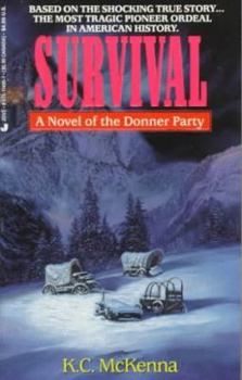 Mass Market Paperback Survival: A Novel of the Donner Party Book