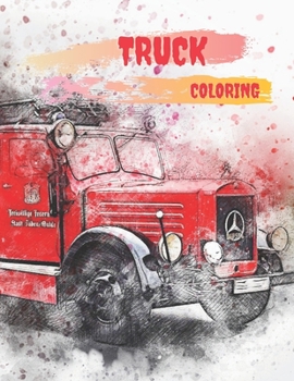 Paperback Truck Coloring Book: Monster Truck Coloring Book For Kids Ages 2-6, And Adult Coloring Book