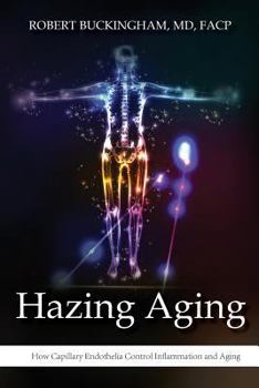 Paperback Hazing Aging: How Capillary Endothelia Control Inflammation and Aging Book