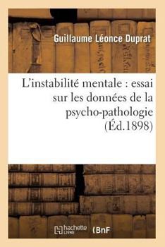 Paperback L'Instabilité Mentale: Essai Sur Les Données de la Psycho-Pathologie (Éd.1898) [French] Book