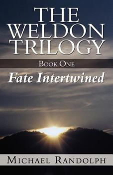 Paperback The Weldon Trilogy: Book One - Fate Intertwined Book