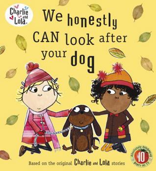 We honestly CAN look after your dog - Book  of the Charlie & Lola