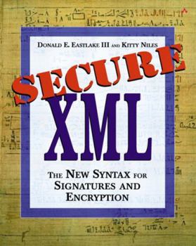 Paperback Secure XML: The New Syntax for Signatures and Encryption Book