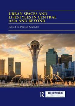 Paperback Urban Spaces and Lifestyles in Central Asia and Beyond Book