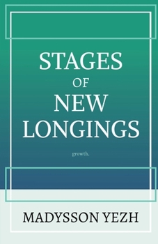 Paperback Stages of New Longings: Grow with the unexperienced. Book