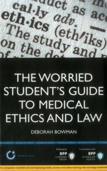 Paperback The Worried Student's Guide to Medical Ethics and Law Book