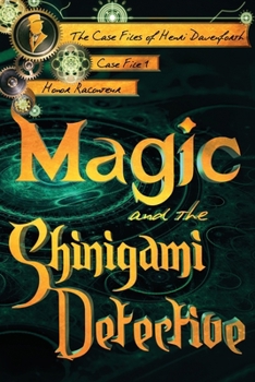 Magic and the Shinigami Detective - Book #1 of the Case Files of Henri Davenforth