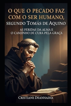 Descubra o que o pecado causa em sua alma: E como encontrar a cura pela misericórdia de Deus (LIVROS CATÓLICOS) (Portuguese Edition)