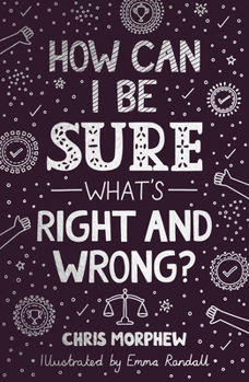 Paperback How Can I Be Sure What's Right and Wrong? Book