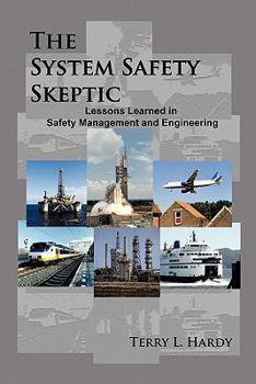 Paperback The System Safety Skeptic: Lessons Learned in Safety Management and Engineering Book